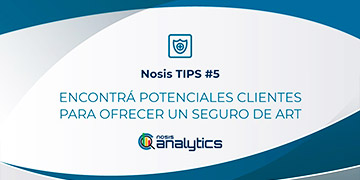 Nosis Tips | Encontrá potenciales clientes para ofrecer seguro de ART